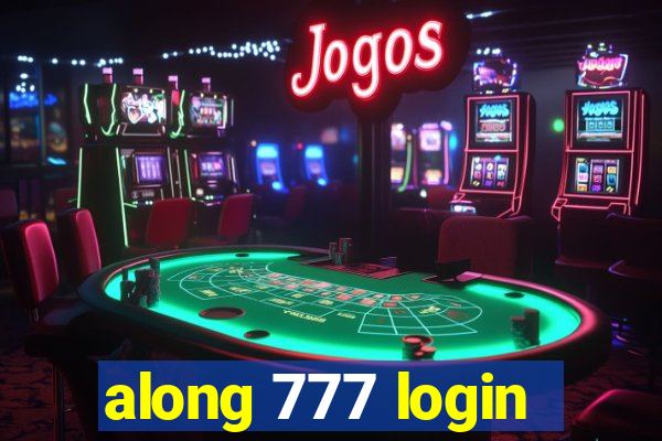 along 777 login