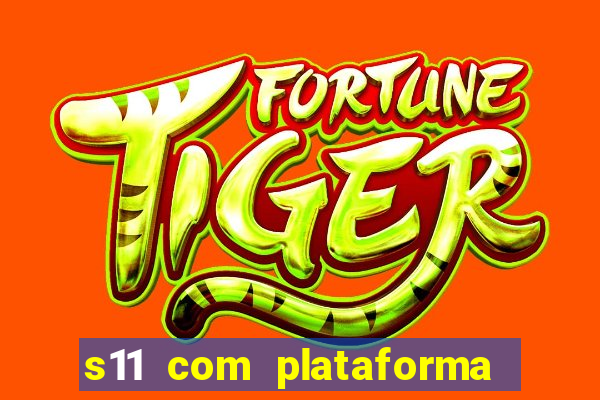 s11 com plataforma de jogos