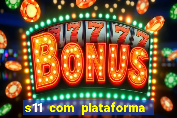 s11 com plataforma de jogos