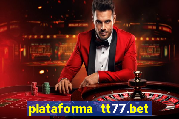 plataforma tt77.bet paga mesmo