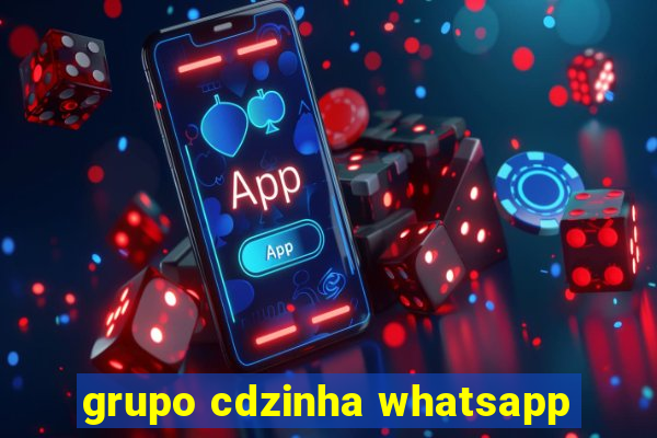 grupo cdzinha whatsapp