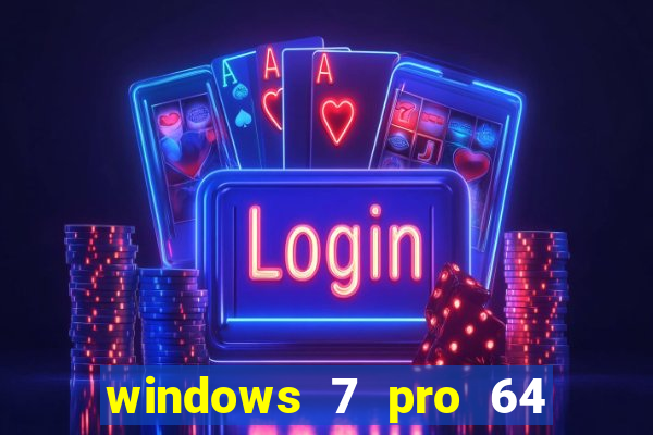 windows 7 pro 64 bits iso download