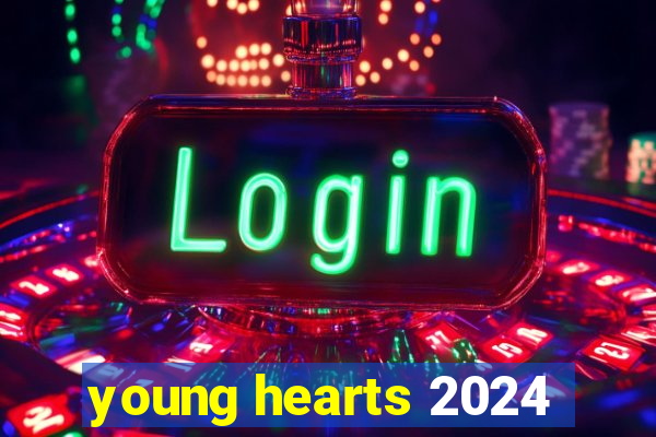 young hearts 2024