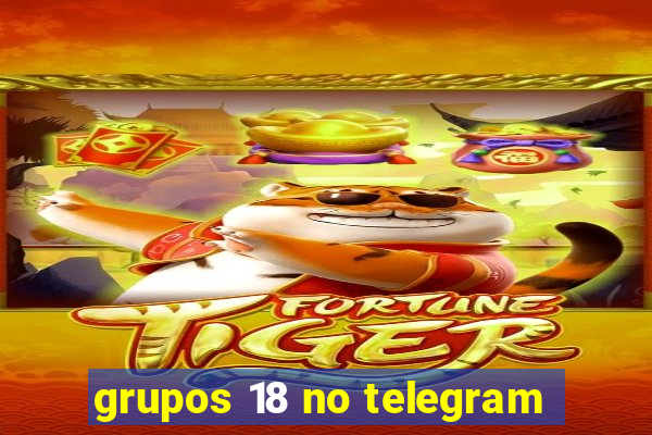 grupos 18 no telegram