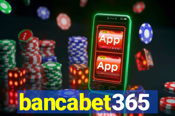 bancabet365