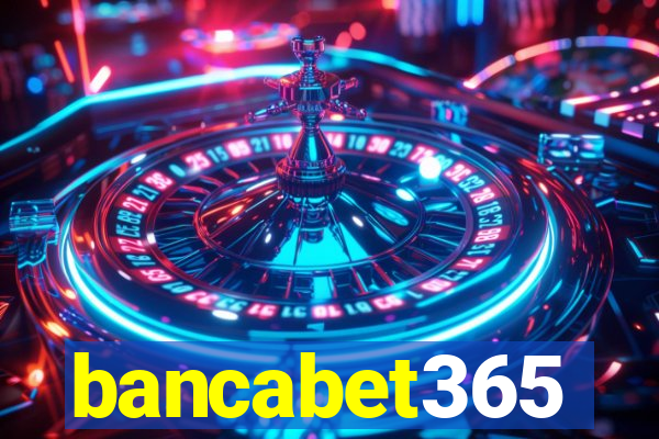 bancabet365