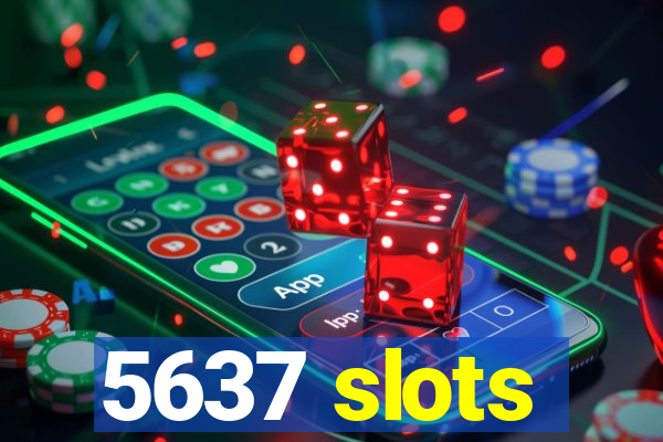 5637 slots