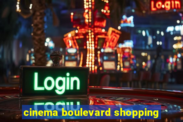 cinema boulevard shopping