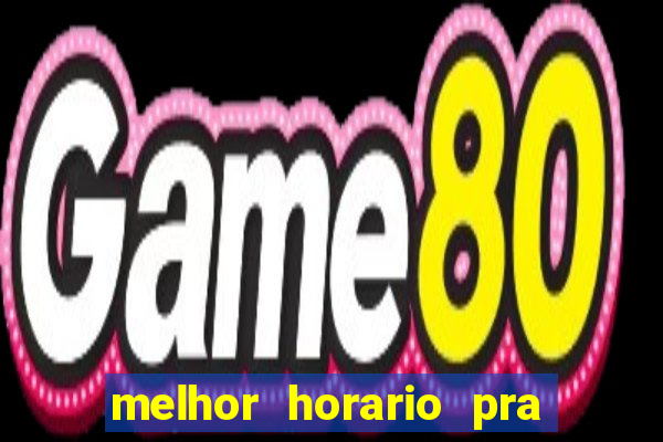 melhor horario pra jogar fortune tiger