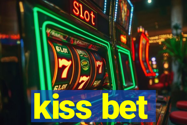 kiss bet