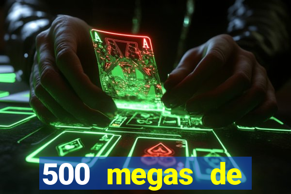 500 megas de internet equivale a quantos gigas