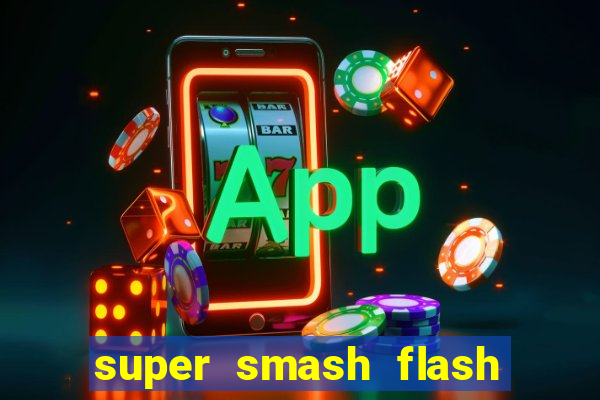 super smash flash 2 jogos 360