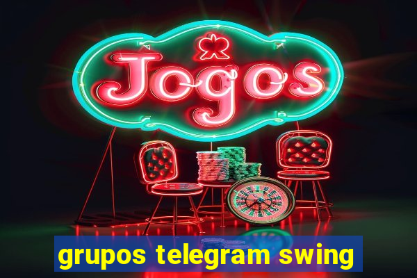 grupos telegram swing