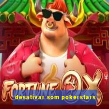 desativar som pokerstars