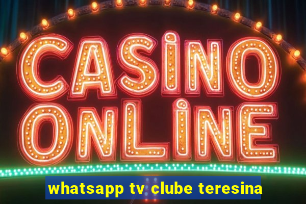 whatsapp tv clube teresina