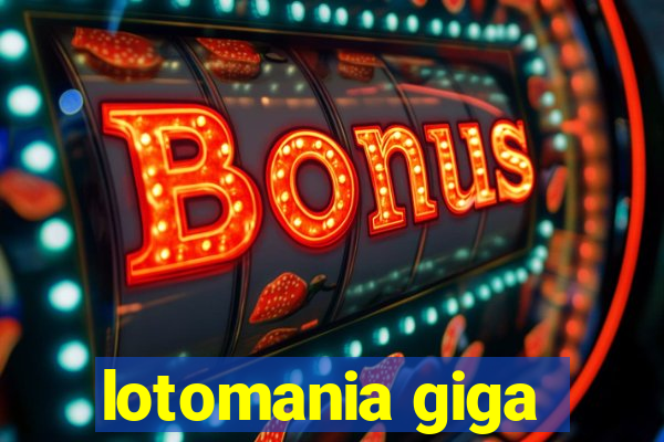 lotomania giga