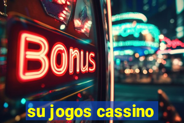 su jogos cassino