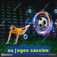 su jogos cassino