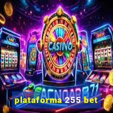 plataforma 255 bet