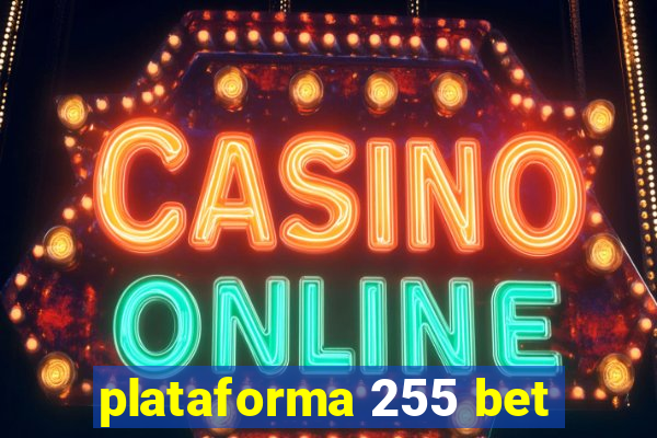 plataforma 255 bet