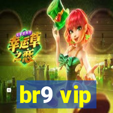 br9 vip