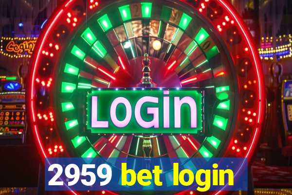 2959 bet login