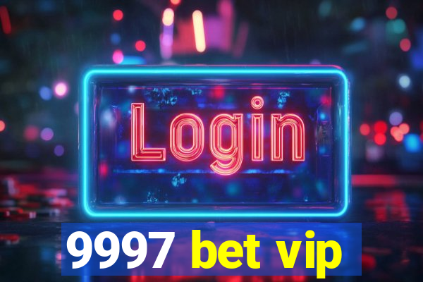 9997 bet vip