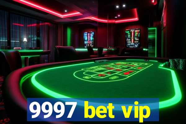 9997 bet vip