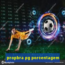 propbra pg porcentagem