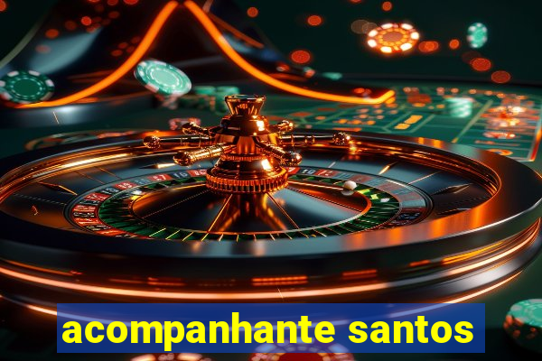 acompanhante santos