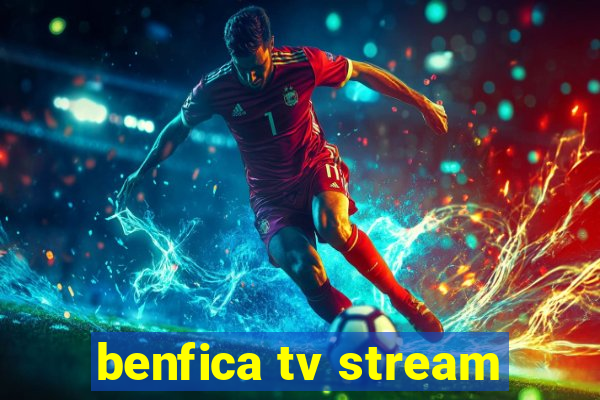 benfica tv stream