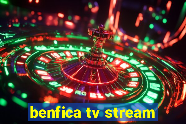 benfica tv stream