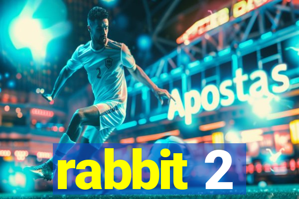 rabbit 2