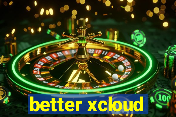 better xcloud