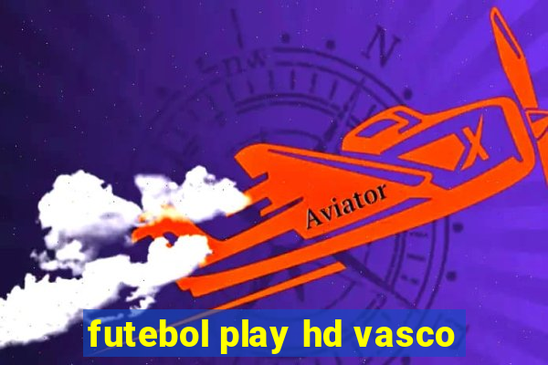 futebol play hd vasco