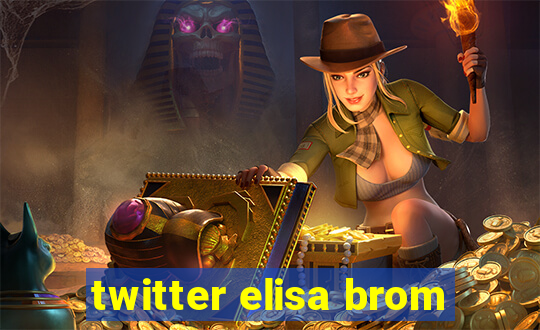 twitter elisa brom