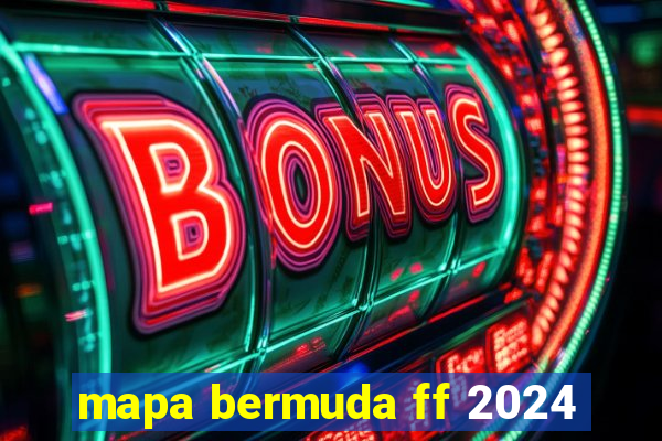 mapa bermuda ff 2024