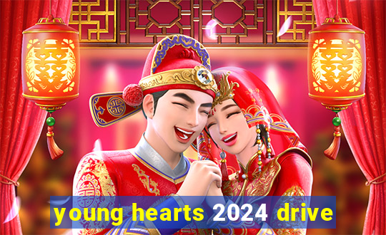 young hearts 2024 drive