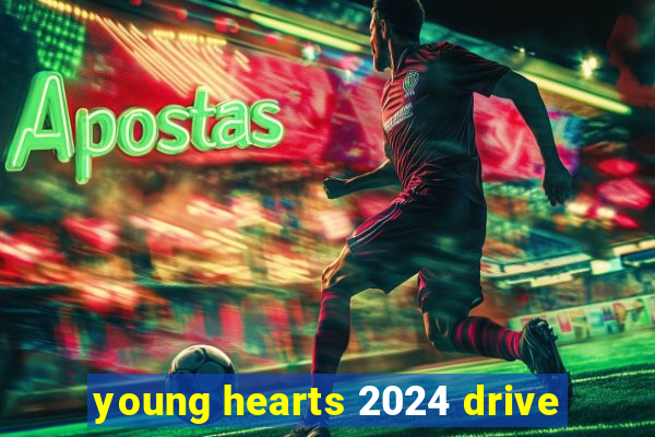 young hearts 2024 drive