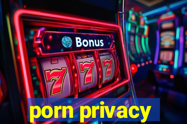 porn privacy