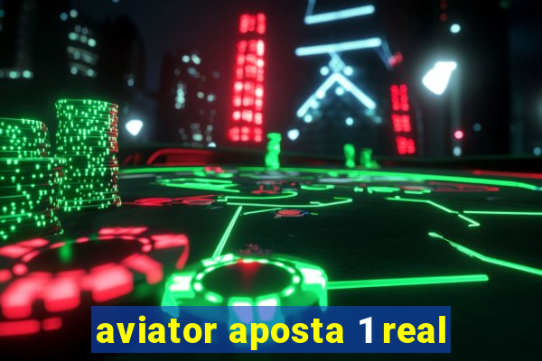 aviator aposta 1 real