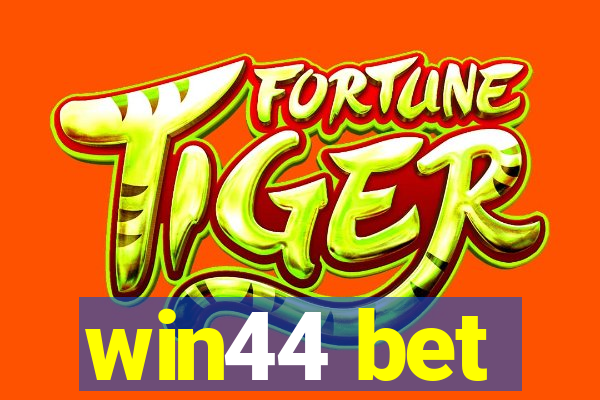 win44 bet