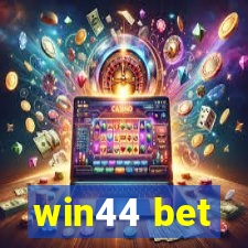 win44 bet