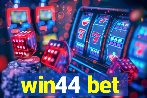 win44 bet