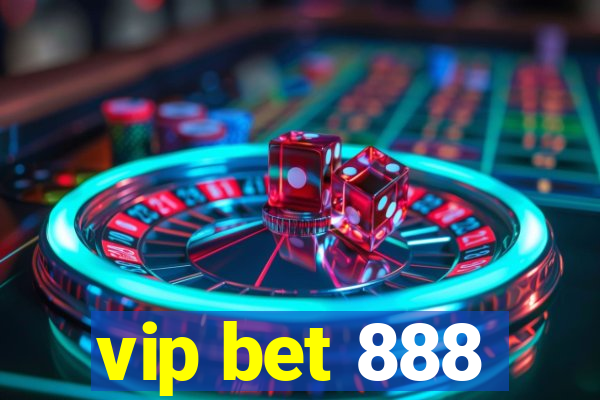 vip bet 888