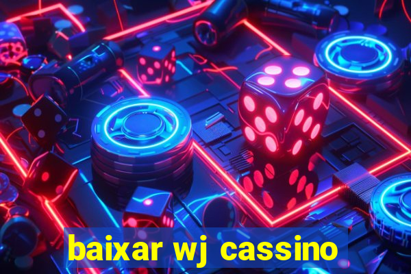 baixar wj cassino