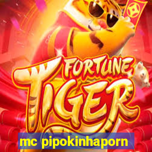 mc pipokinhaporn