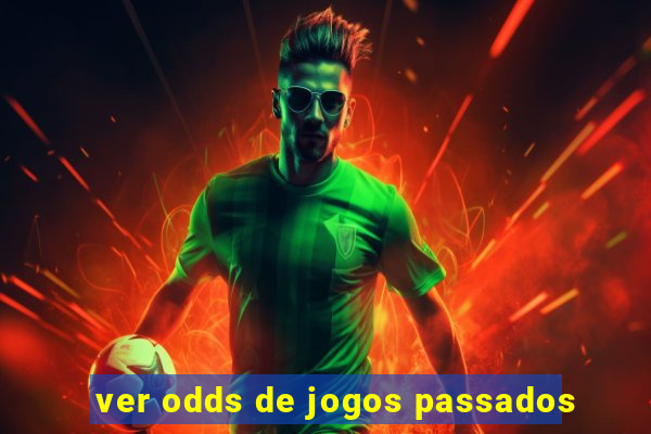 ver odds de jogos passados