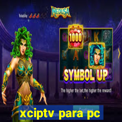 xciptv para pc