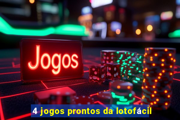 4 jogos prontos da lotofácil